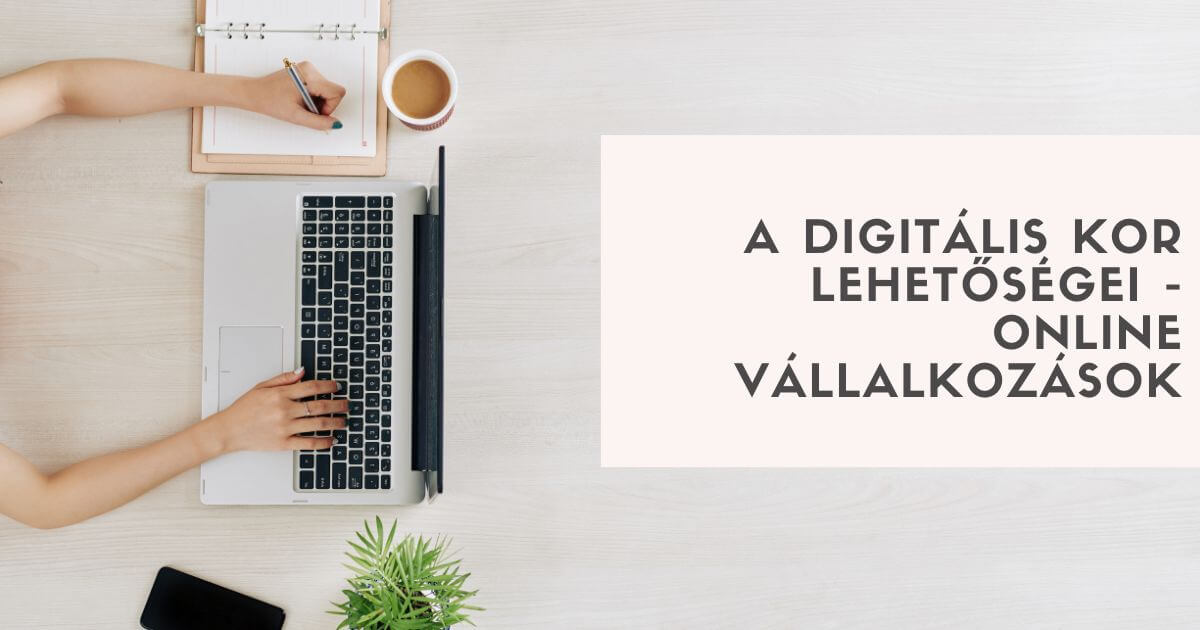 A digitális kor lehetőségei - online vállalkozások