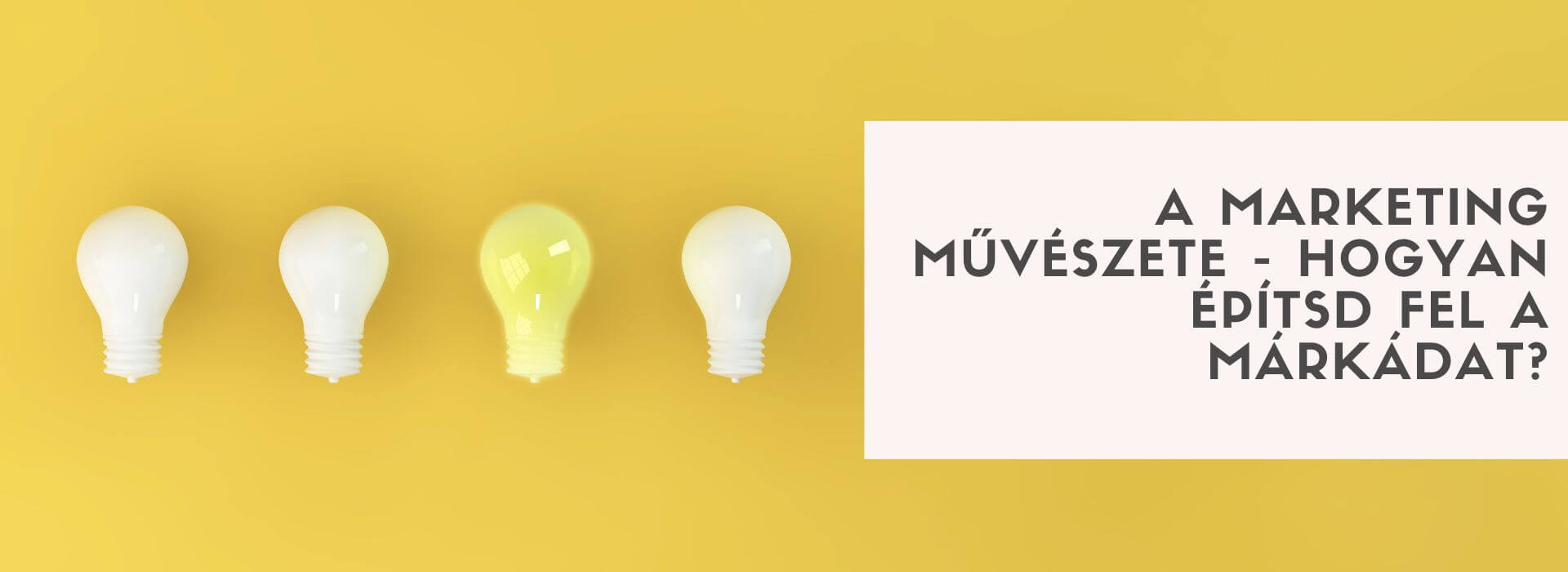 A marketing művészete - hogyan építsd fel a márkádat